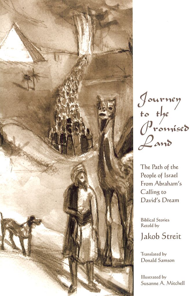 Journey to the Promised Land: The Path of the People of Israel From Abraham&#39;s Calling to David&#39;s Dream