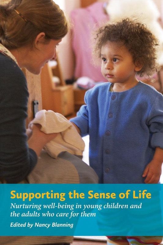 Supporting the Sense of Life: Nurturing well-being in young children and the adults that care for them