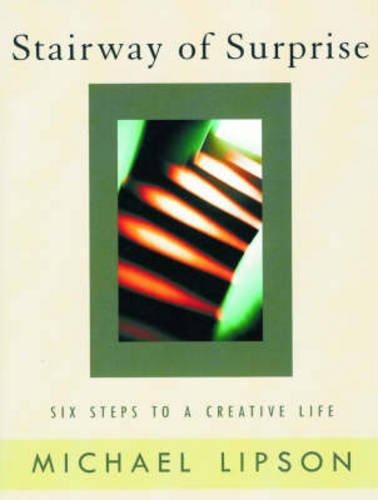 Stairway Of Surprise: Six Steps To A Creative Life