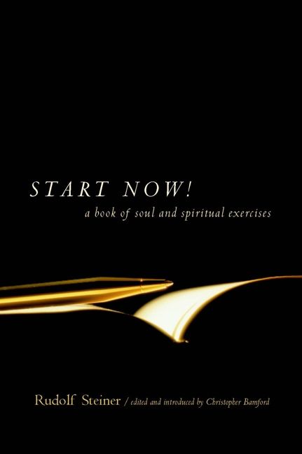 Start Now!: A Book Of Soul And Spiritual Exercises