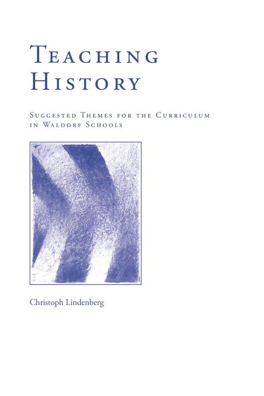 Teaching History: Suggested Themes of the Curriculum in Waldorf Schools