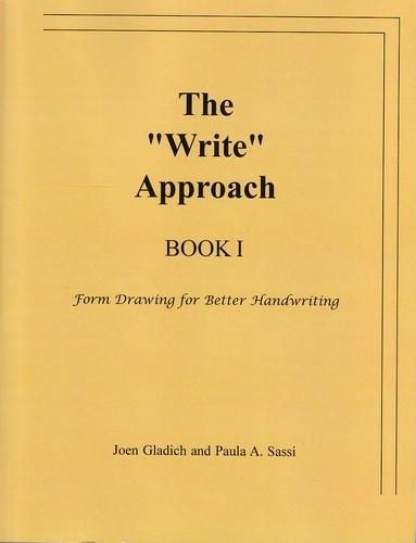 The “Write” Approach Book I: From Drawing for Better Handwriting