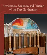 Architecture, Painting and Sculpture of the First Goetheanum