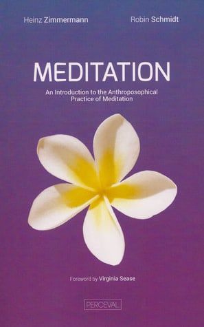 Meditation: An Introduction to the Anthroposophical Practice of Meditation - Heinz Zimmermann