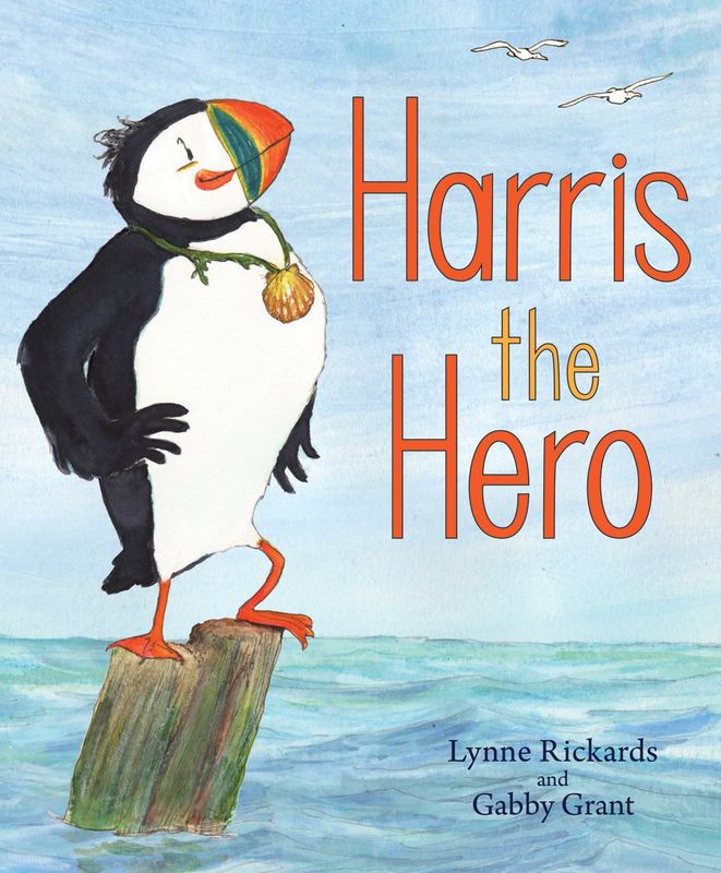 Harris the Hero A Puffin&#39;s Adventure - Lynne Rickards