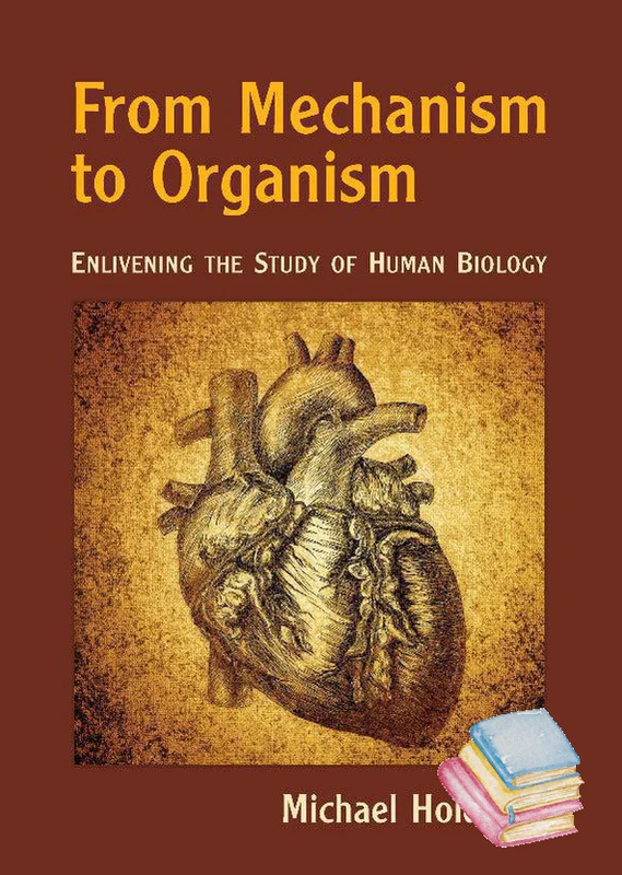 From Mechanism to Organism