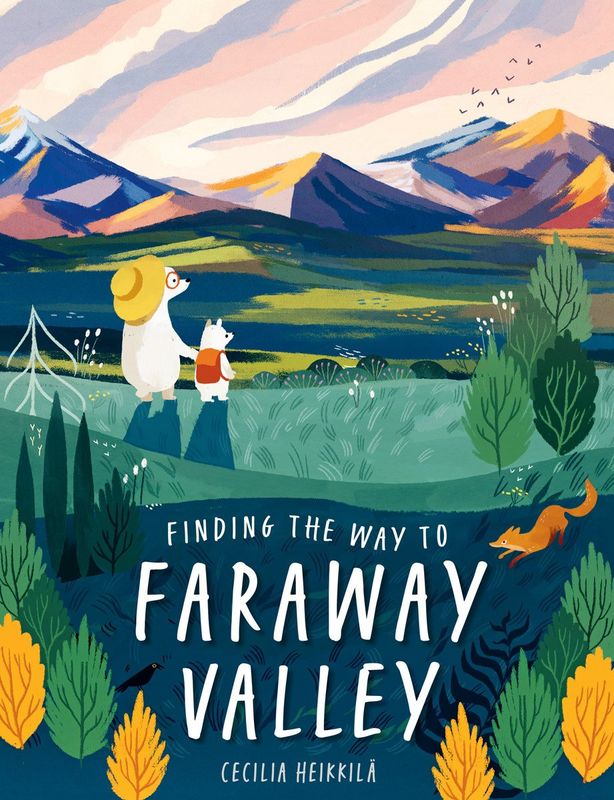 Finding the Way to Faraway Valley Cecilia Heikkila