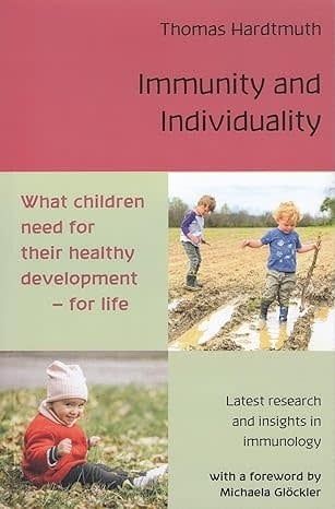Immunity and Individuality: What Children Need for Their Healthy Development - For Life