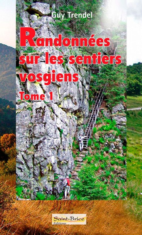 Randonnées sur les sentiers vosgiens tome 1