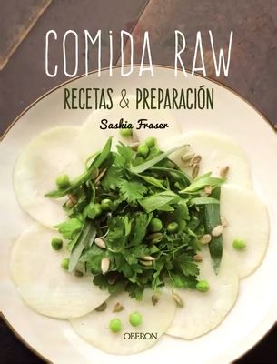 Comida Raw. Recetas y preparación – Saskia Fraser
