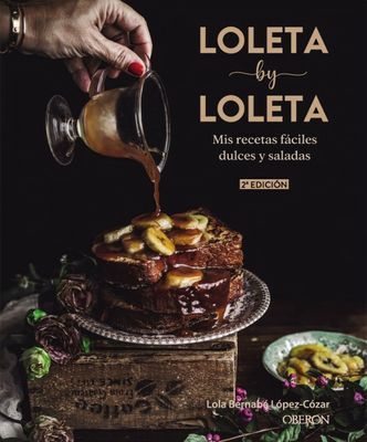 Loleta by Loleta. Mis recetas fáciles dulces y saladas