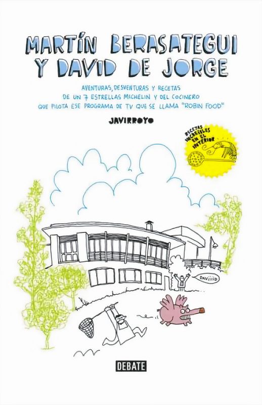 Berasategui y De Jorge: Aventuras, desventuras y recetas