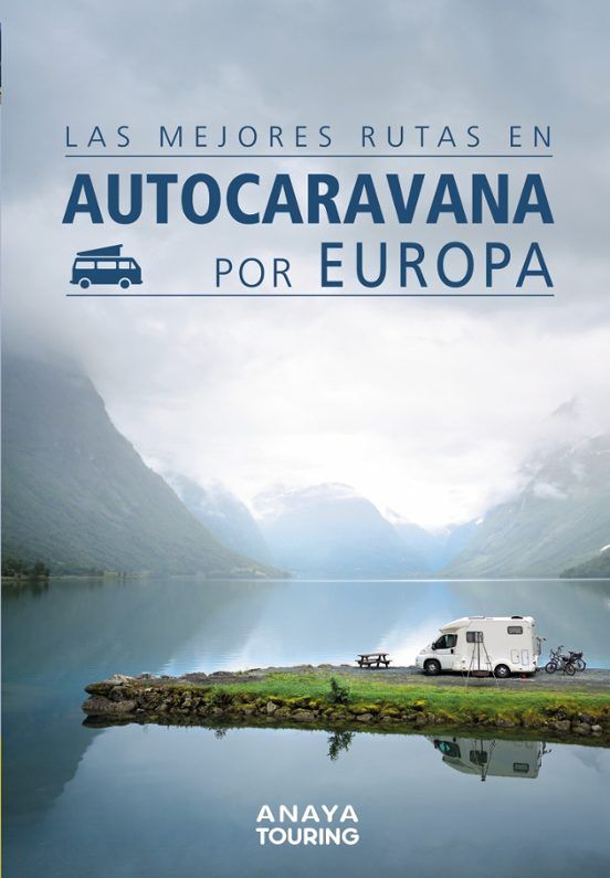 Las mejores rutas en autocaravana por Europa – Guía práctica Las mejores rutas en autocaravana por Europa – Guía práctica