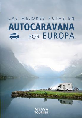 Las mejores rutas en autocaravana por Europa – Guía práctica Las mejores rutas en autocaravana por Europa – Guía práctica
