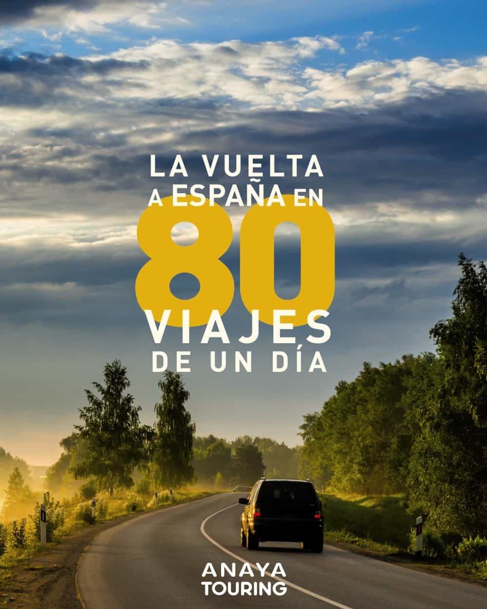 La vuelta a España en 80 viajes de un día – Anaya Touring
