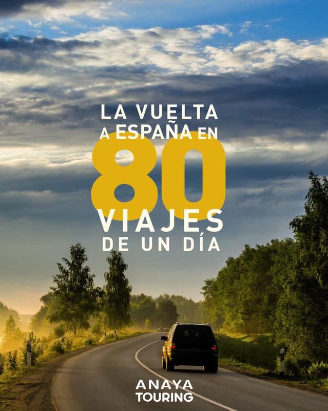 La vuelta a España en 80 viajes de un día – Anaya Touring La vuelta a España en 80 viajes de un día – Anaya Touring
