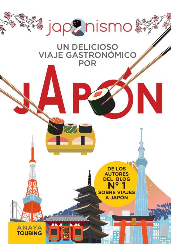 Japonismo. Un delicioso viaje gastronómico por Japón” por Laura Tomàs y Luis Rodríguez (Anaya Touring) Japonismo. Un delicioso viaje gastronómico por Japón” por Laura Tomàs y Luis Rodríguez (Anaya Touring)