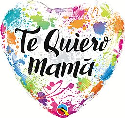 18" Te Quiero Mama Splashes