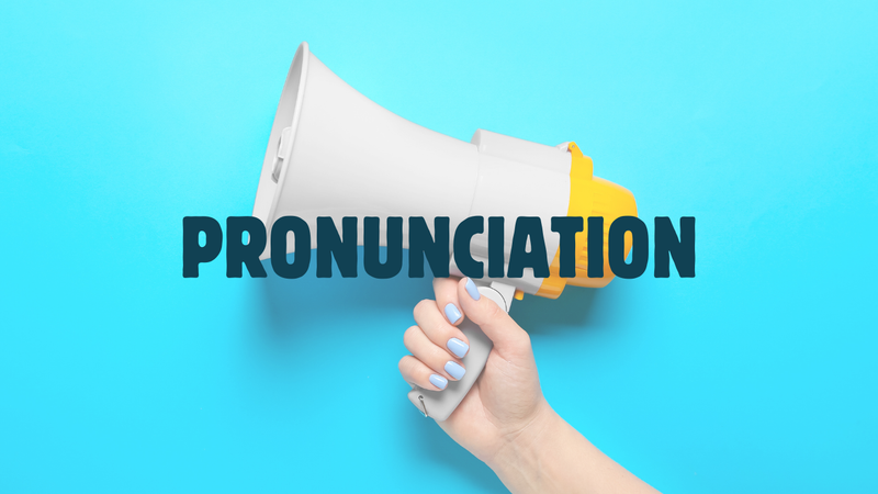PRONUNCIATION