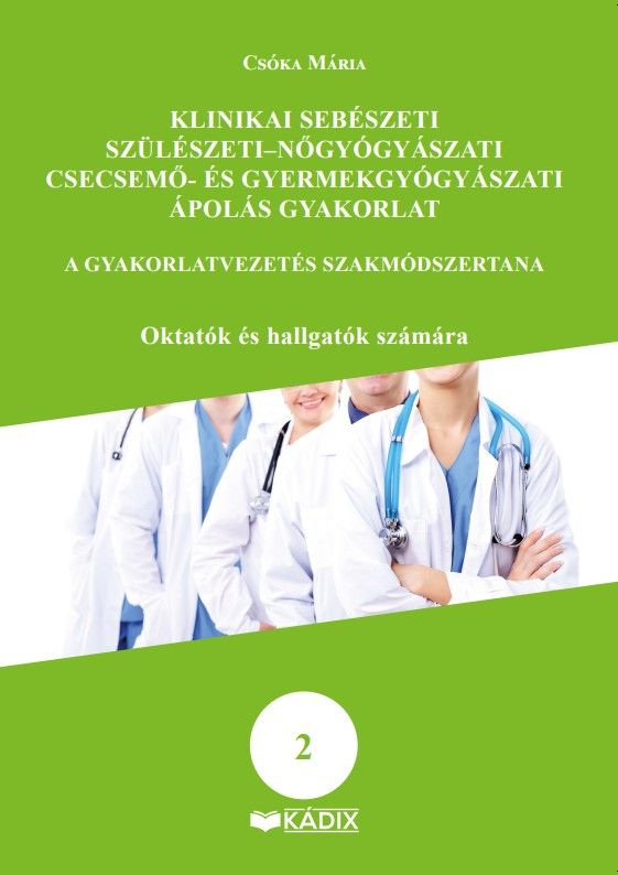Klinikai sebészeti, szülészeti-nőgyógyászati, csecsemő- és gyermekgyógyászati ápolás gyakorlat