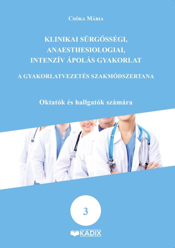 Klinikai sürgősségi, anaesthesiologiai, intenzív ápolás gyakorlat