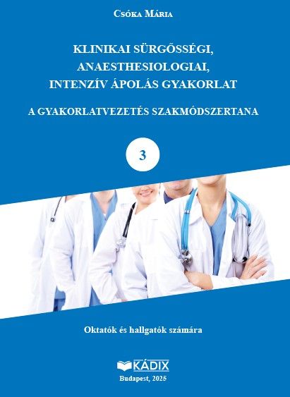 Klinikai sürgősségi, anaesthesiologiai, intenzív ápolás gyakorlat