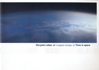 L'espace temps/ Time in Space - Chrystel Lebas