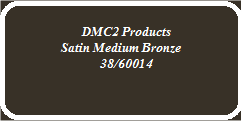 Super Durable Satin 38/60014 Satin Medium Bronze Super Durable Satin 38/60014 Satin Medium Bronze