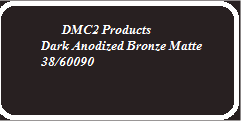 Super Durable Dark Anodized Bronze 38/60090 Matte