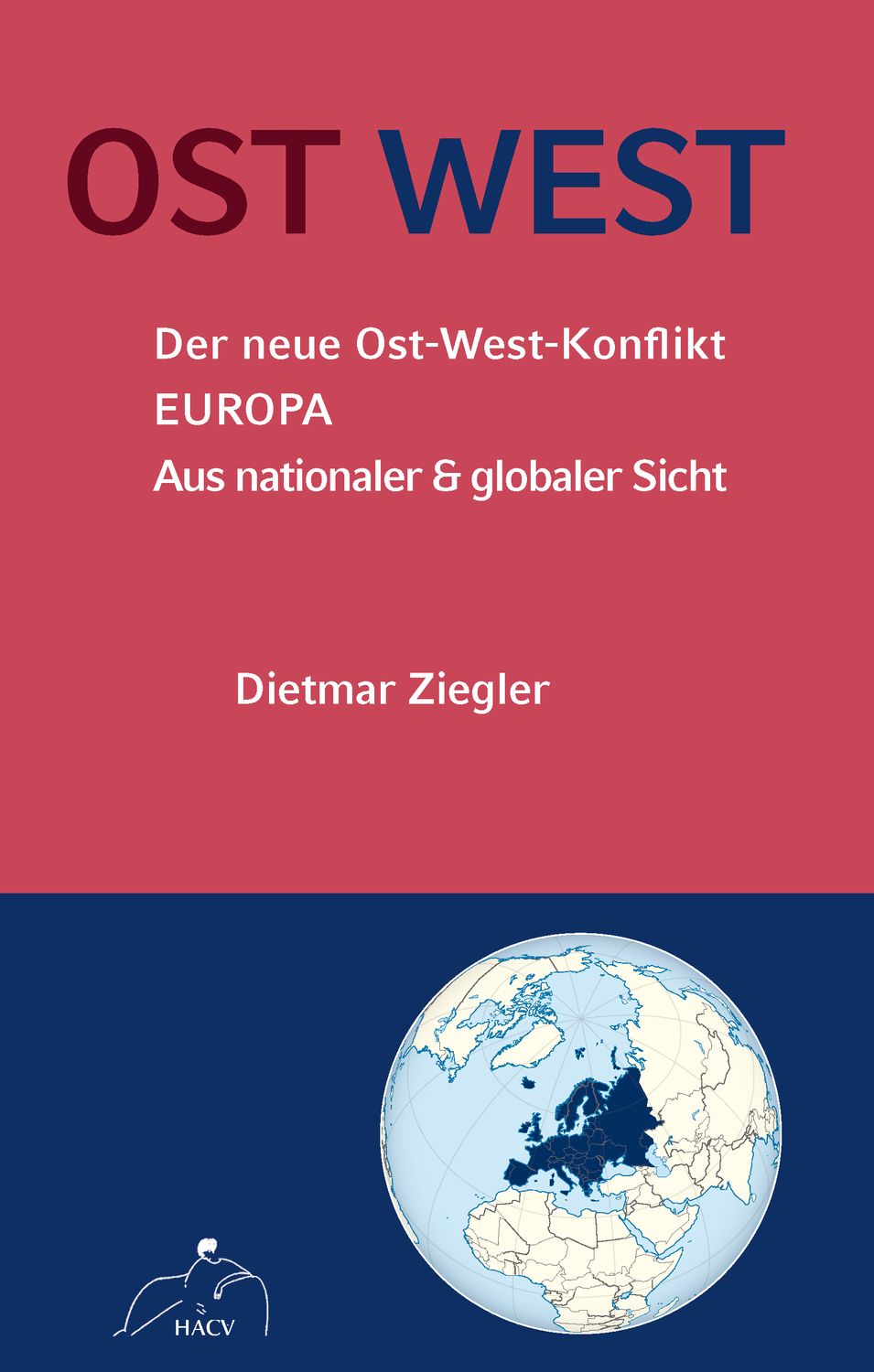 Dietmar Ziegler: Der neue Ost-West-Konflikt