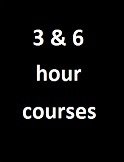 3 &amp; 6 hr courses