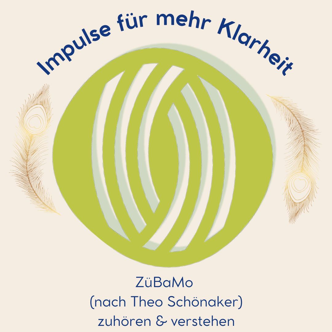 ZüBaMo (nach Theo Schönaker) - zuhören & verstehen