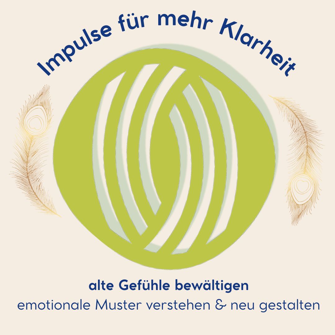 alte Gefühle bewältigen - emotionale Muster verstehen & neu gestalten