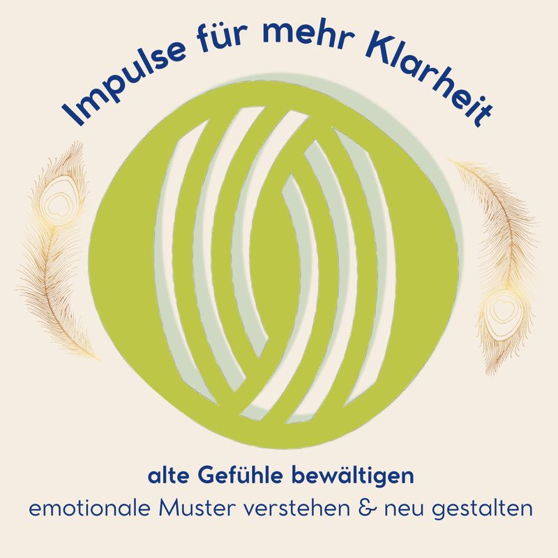 alte Gefühle bewältigen - emotionale Muster verstehen & neu gestalten