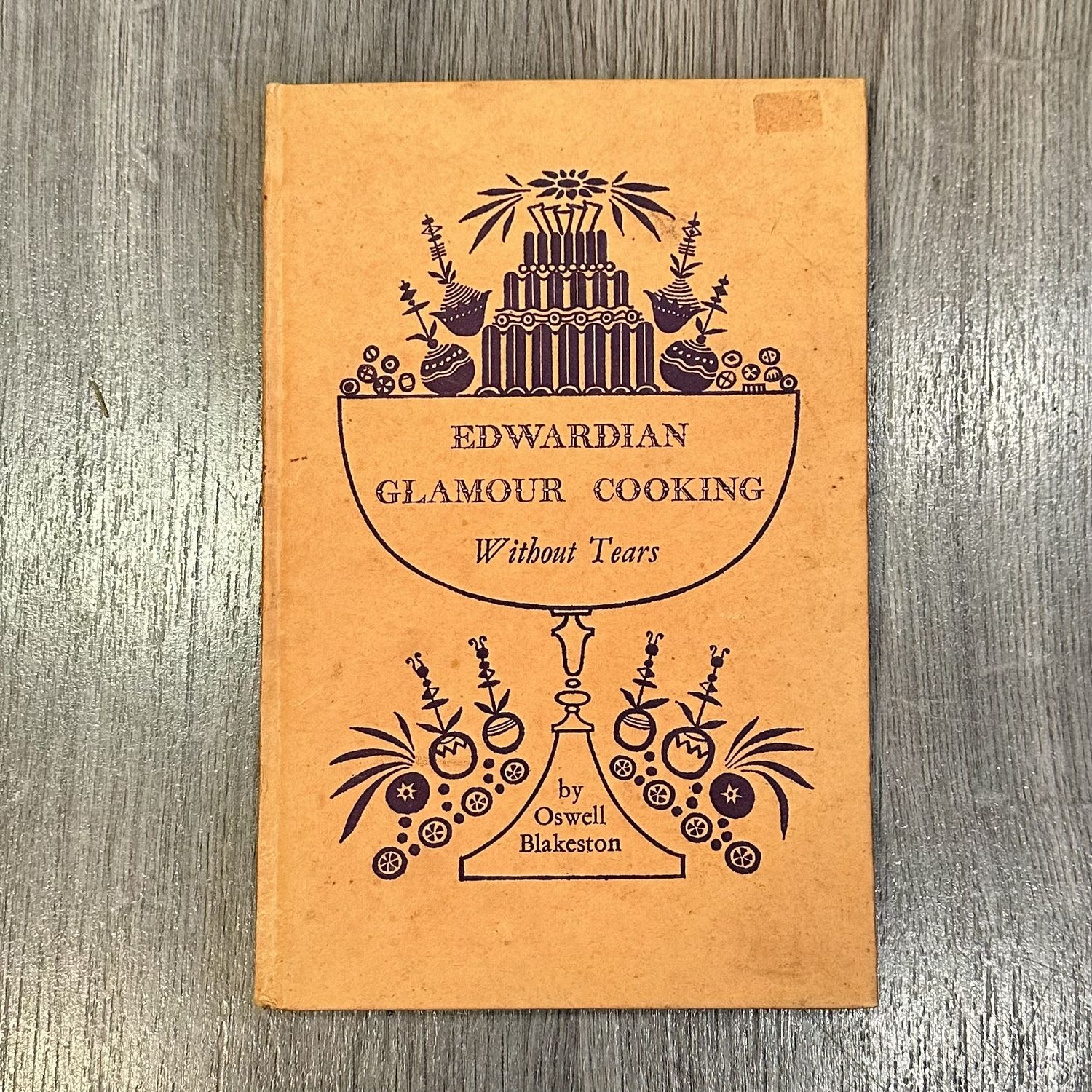 1960 Edwardian Glamour Cooking Without Tears by Oswell Blakeston - Hard Cover