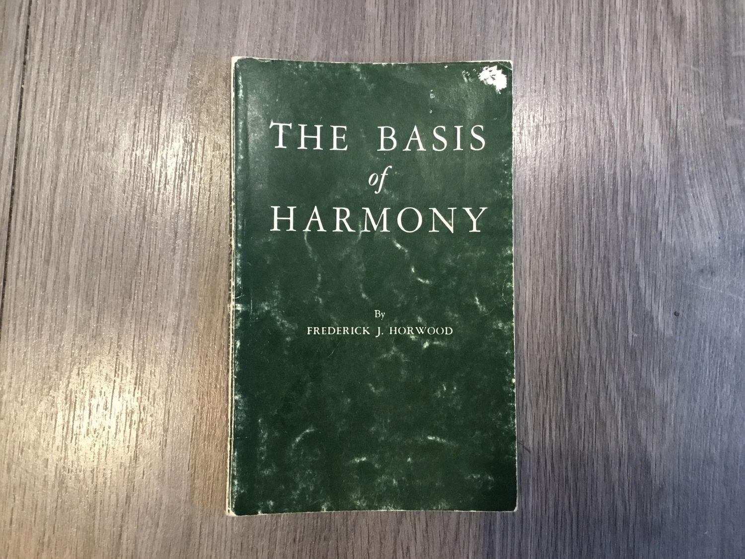 The Basis of Harmony by Frederick J. Horwood