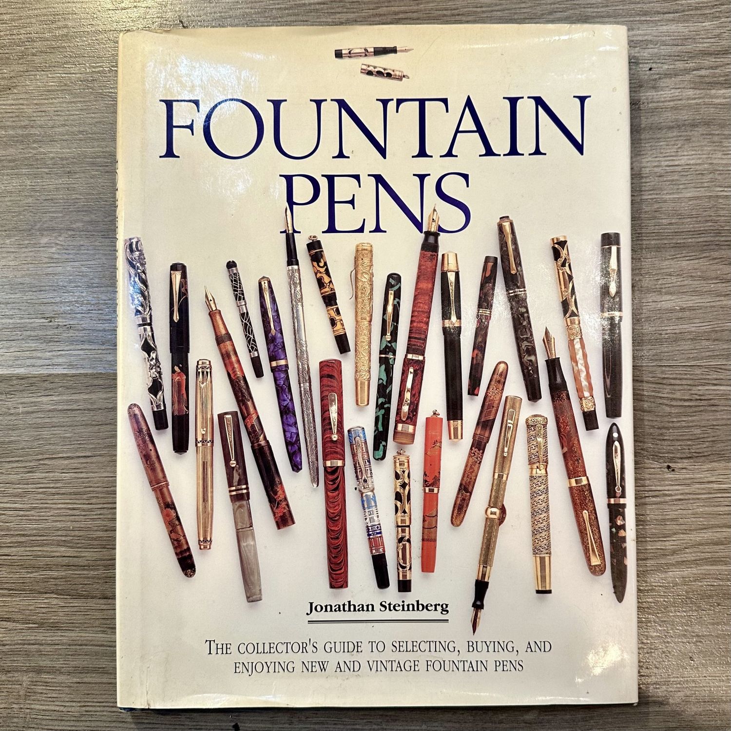Fountain Pens - The Collectors Guide to Selecting, Buying, And Enjoying New and Vintage Fountain Pens