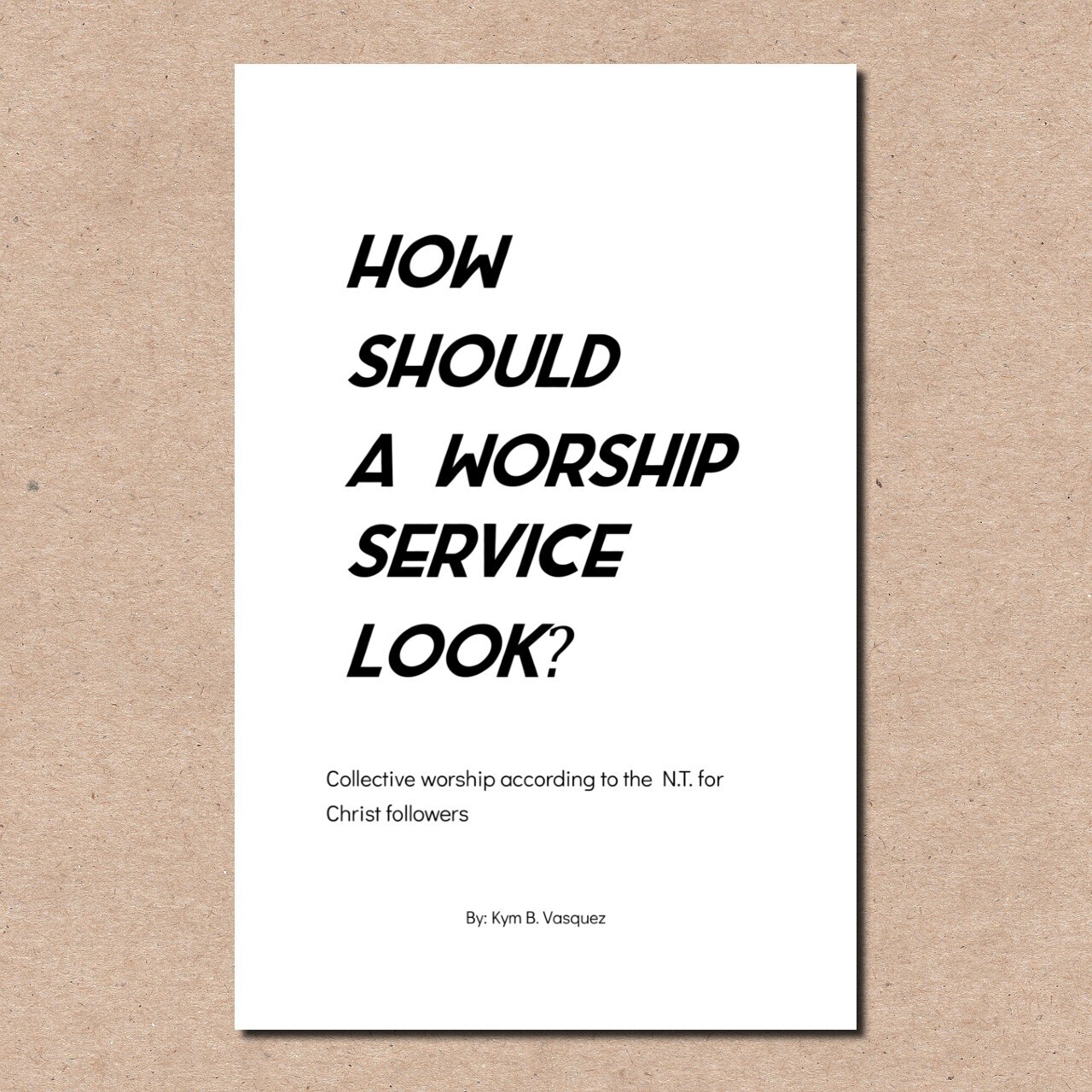 How Should a Worship Service Look? (printable booklet)