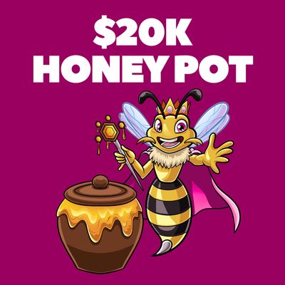 $20K Honey Pot