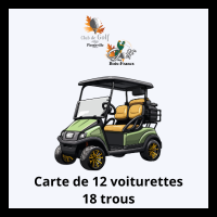CARTE de 12 DEMI-VOITURETTE (18 TROUS    en tout temps)