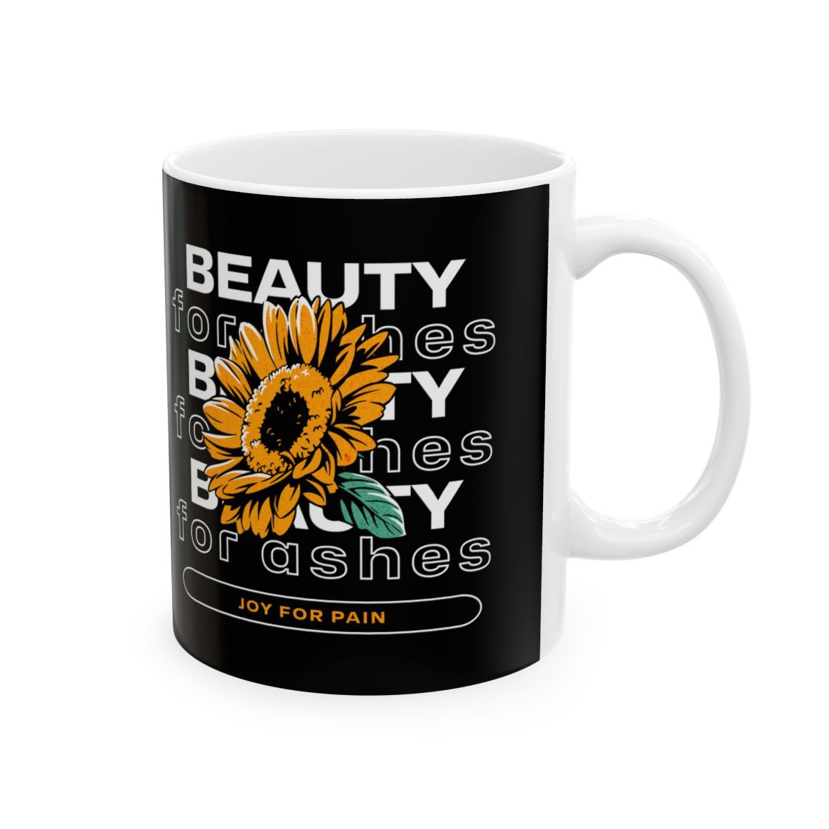Inspirational Ceramic Mug - &quot;Beauty for Ashes&quot; - 11oz &amp; 15oz