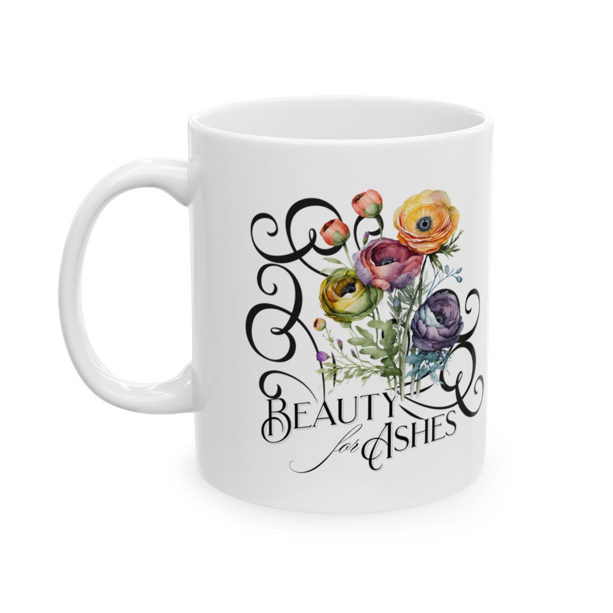 White Inspirational Ceramic Mug Floral Bouquet - &quot;Beauty for Ashes&quot; - 11oz &amp; 15oz