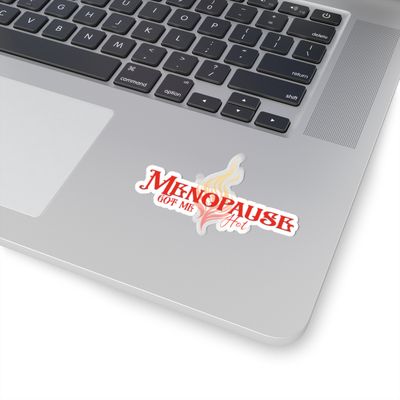MENOPAUSE GOT ME HOT W/FLAME Kiss-Cut Stickers