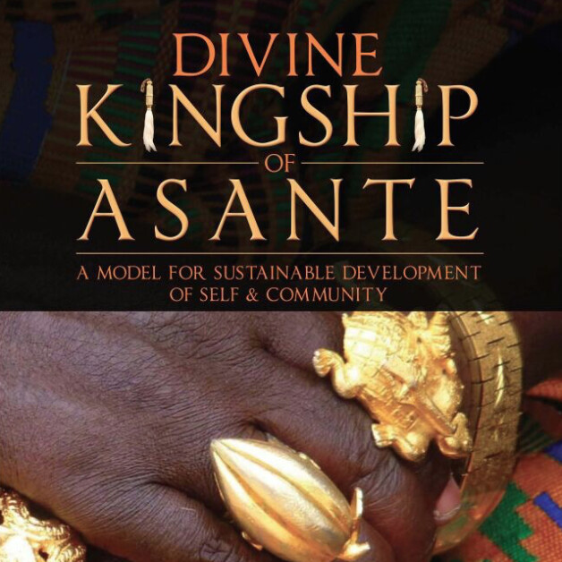 DIVINE KINGSHIP OF ASANTE (A Model For Sustainable Development of Self and Community)
