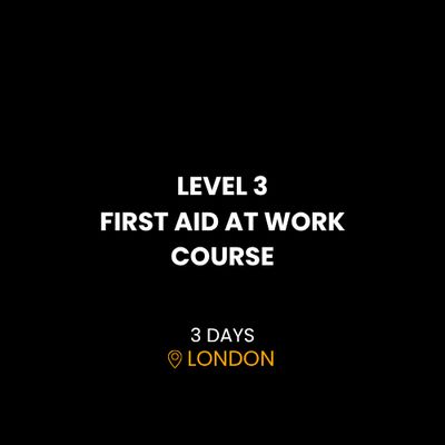LEVEL 3 FIRST AID AT WORK