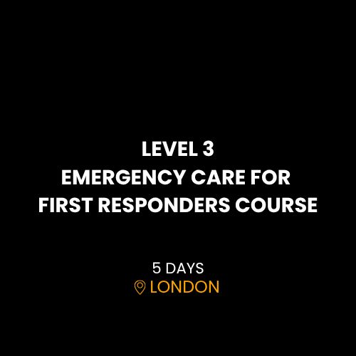 LEVEL 3 EMERGENCY CARE FOR FIRST RESPONDERS