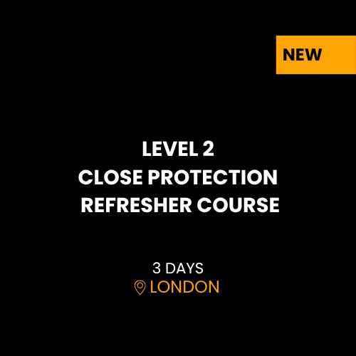 LEVEL 2 CLOSE PROTECTION REFRESHER