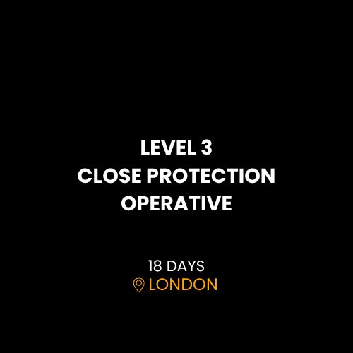 LEVEL 3 CLOSE PROTECTION OPERATIVE