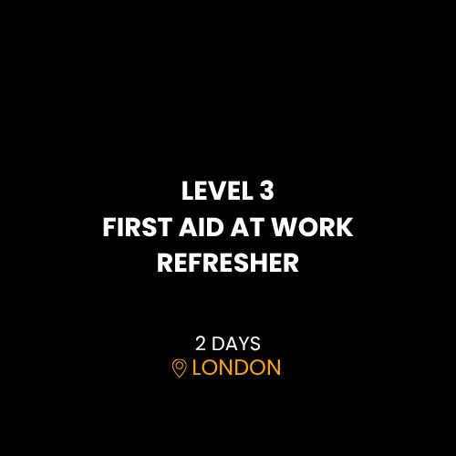 LEVEL 3 FIRST AID AT WORK REFRESHER