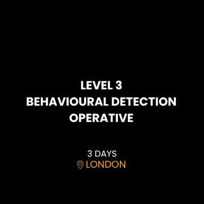 LEVEL 3 BEHAVIOURAL DETECTION OPERATIVE